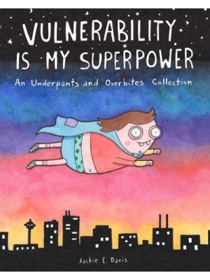 Vulnerability Is My Superpower