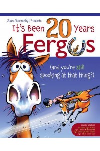 It's Been 20 Years Fergus (And You're Still Spooking at That Thing?) - Fergus