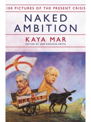 Naked Ambition 100 Pictures of the Present Crisis