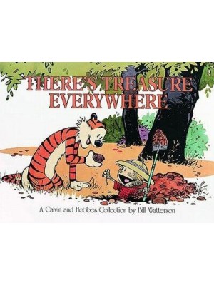 There's Treasure Everywhere, 15 A Calvin and Hobbes Collection - Calvin and Hobbes