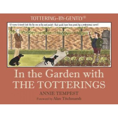 In the Garden With the Totterings - Tottering-by-Gently