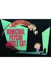 Homicidal Psycho Jungle Cat, 13 A Calvin and Hobbes Collection - Calvin and Hobbes