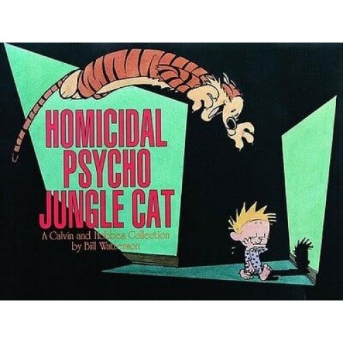 Homicidal Psycho Jungle Cat, 13 A Calvin and Hobbes Collection - Calvin and Hobbes