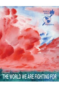 The World We Are Fighting For - World War 3 Illustrated
