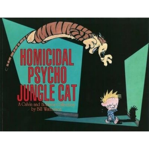 Homicidal Psycho Jungle Cat A Calvin and Hobbes Collection - Calvin and Hobbes