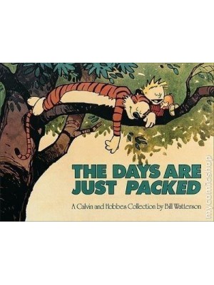 Calvin and Hobbes. The Days Are Just Packed A Calvin and Hobbes Collection - Calvin and Hobbes