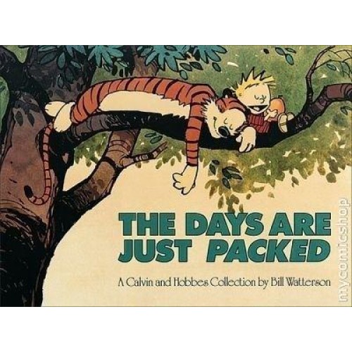 Calvin and Hobbes. The Days Are Just Packed A Calvin and Hobbes Collection - Calvin and Hobbes