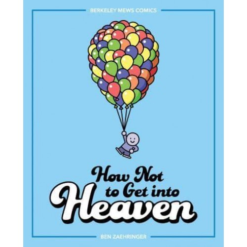 How Not to Get Into Heaven Berkeley Mews Comics - Berkeley Mews