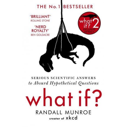 What If? Serious Scientific Answers to Absurd Hypothetical Questions