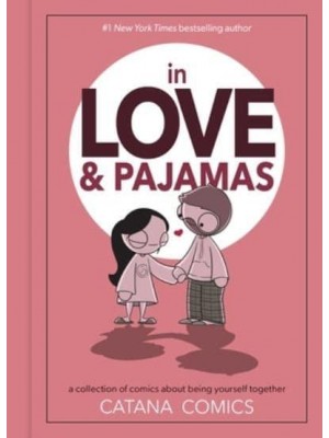 In Love & Pajamas A Collection of Comics About Being Yourself Together