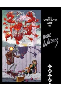 The Lowbrow Art of Robert Williams