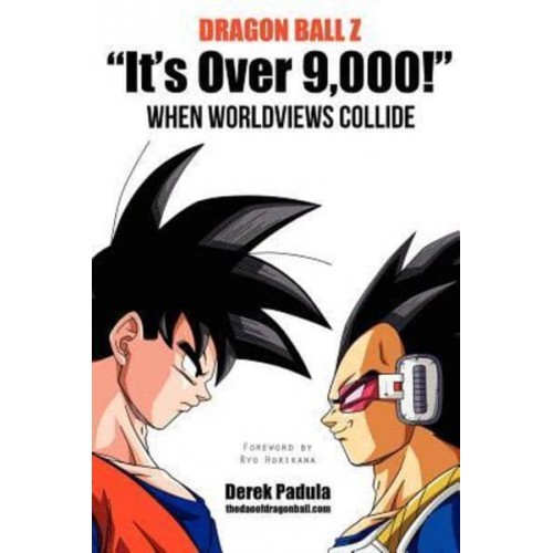 Dragon Ball Z 'It's Over 9,000!' When Worldviews Collide
