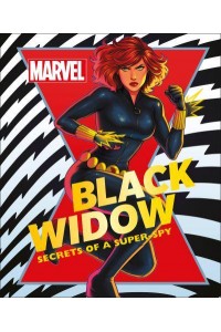 Black Widow Secrets of a Super-Spy