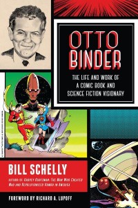 Otto Binder The Life and Work of a Comic Book and Science Fiction Visionary