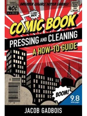 Comic Book Pressing and Cleaning: A How-To Guide