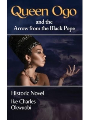 Queen Ogo and the Arrow from the Black Pope