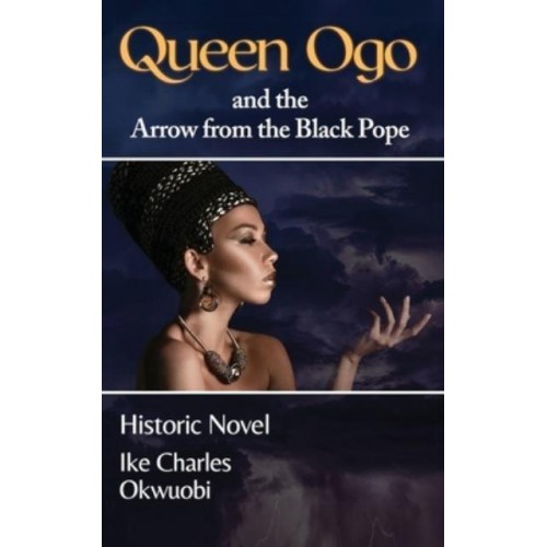 Queen Ogo and the Arrow from the Black Pope
