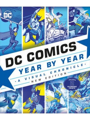 DC Comics Year by Year A Visual Chronicle