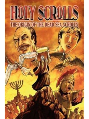 Holy Scrolls The Origin of the Dead Sea Scrolls