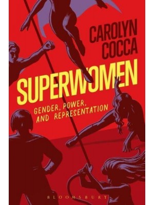 Superwomen: Gender, Power, and Representation