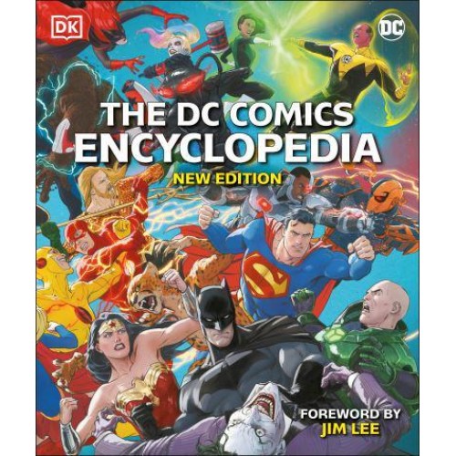 The DC Comics Encyclopedia The Definitive Guide to the Characters of the DC Universe