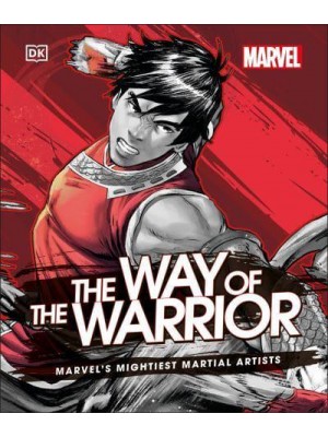 Marvel The Way of the Warrior Marvel's Mightiest Martial Artists