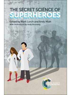 The Secret Science of Superheroes