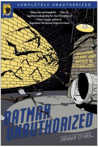 Batman Unauthorized Vigilantes, Jokers, and Heroes in Gotham City - Smart Pop Series