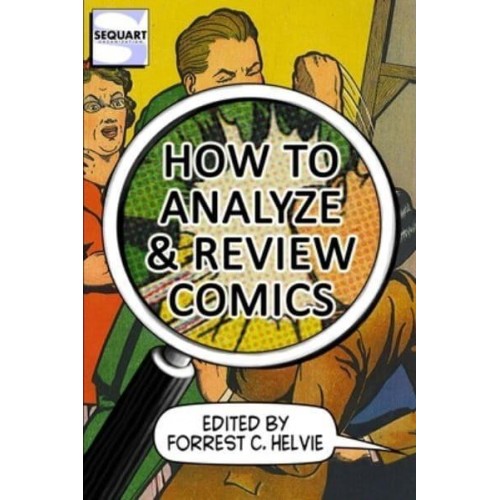 How to Analyze & Review Comics: A Handbook on Comics Criticism