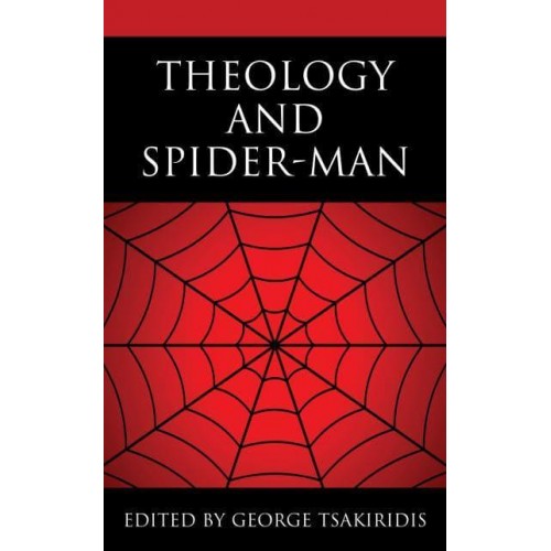Theology and Spider-Man - Theology and Pop Culture