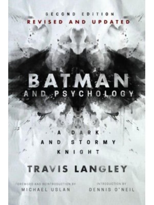 Batman and Psychology A Dark and Stormy Knight (2Nd Edition)