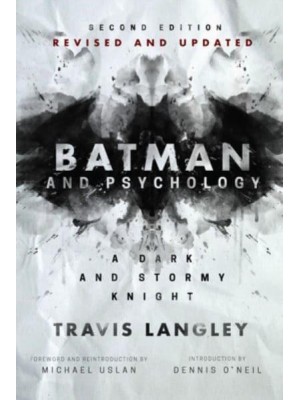 Batman and Psychology A Dark and Stormy Knight (2Nd Edition)