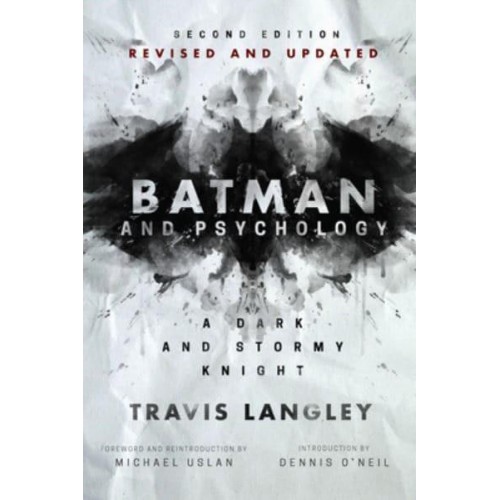 Batman and Psychology A Dark and Stormy Knight (2Nd Edition)