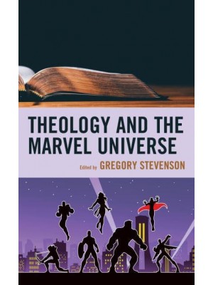Theology and the Marvel Universe - Theology and Pop Culture