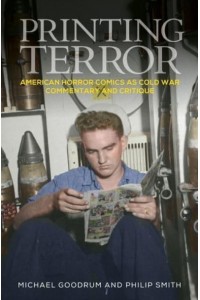 Printing Terror American Horror Comics as Cold War Commentary and Critique