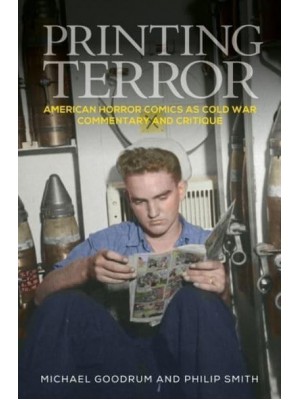 Printing Terror American Horror Comics as Cold War Commentary and Critique