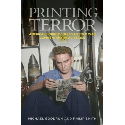 Printing Terror American Horror Comics as Cold War Commentary and Critique
