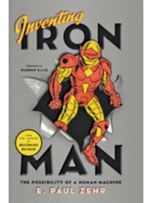 Inventing Iron Man The Possibility of a Human Machine