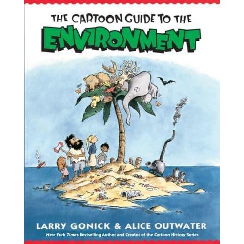 The Cartoon Guide to the Environment - Cartoon Guide Series