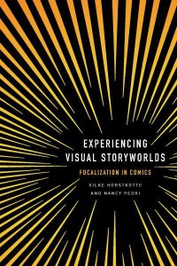 Experiencing Visual Storyworlds Focalization in Comics - Theory and Interpretation of Narrative