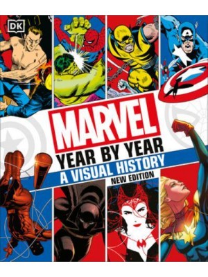 Marvel Year By Year A Visual History New Edition