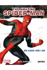 The Amazing Spider-Man: Web-Slinger, Hero, Icon