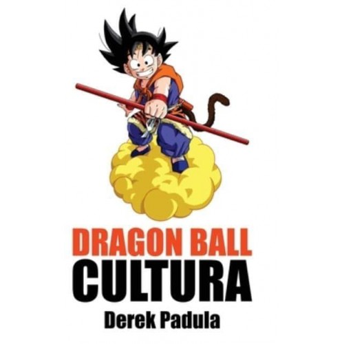 Dragon Ball Cultura Volumen 2: Aventura - Dragon Ball Cultura