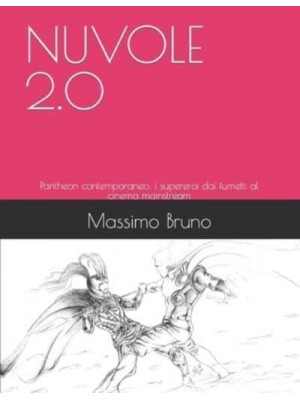 NUVOLE 2.0: Pantheon contemporaneo: i supereroi dai fumetti al cinema mainstream