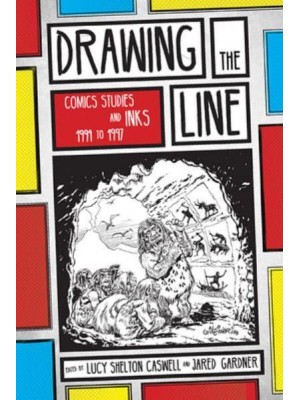 Drawing the Line Comics Studies and INKS, 1994-1997 - Studies in Comics and Cartoons