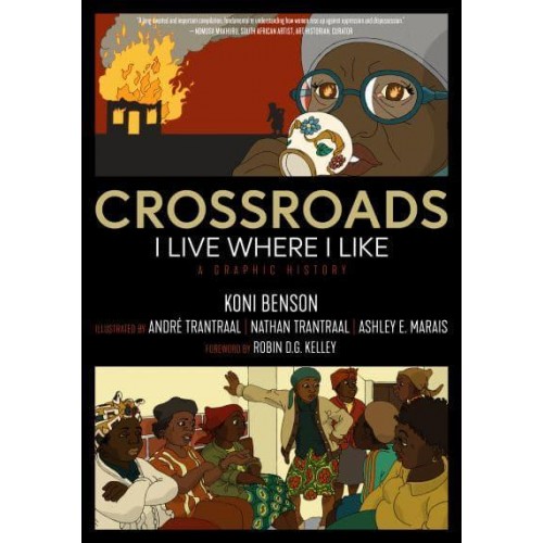 Crossroads I Live Where I Like : A Graphic History