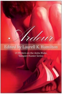 Ardeur 14 Writers on the Anita Blake, Vampire Hunter Series