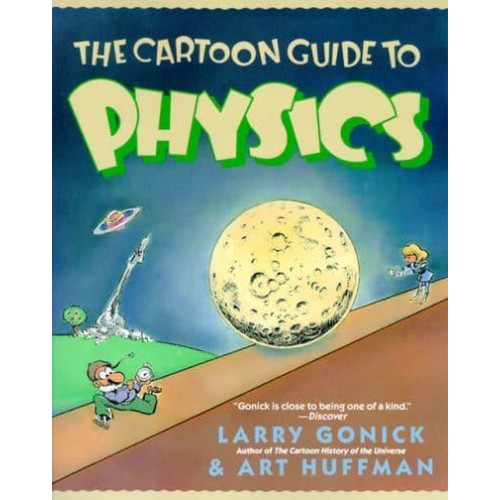 The Cartoon Guide to Physics - Cartoon Guide Series