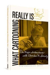 What Cartooning Really Is The Major Interviews With Charles M. Schulz