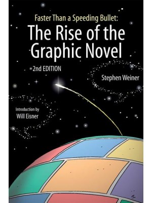 Faster Than a Speeding Bullet The Rise of the Graphic Novel